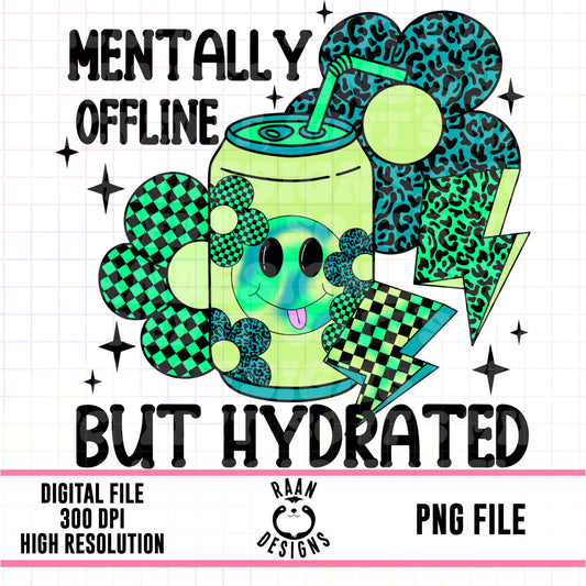 Mentally Offline But Hydrated