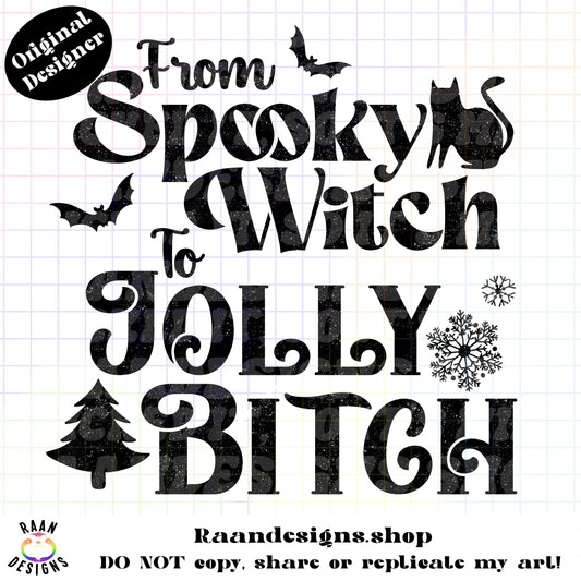 Spooky Witch to Jolly Bitch