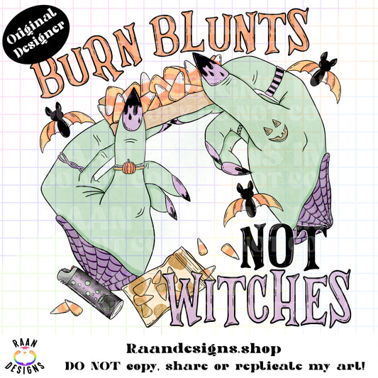 Burn Blunts Not Witches