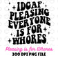 Pleasing is for Whores