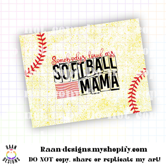 Somebody's Loud Ass Softball Mama-Tumbler