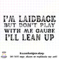 I'm Laidback But Don't Play With Me
