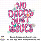No Daddy Just Issues
