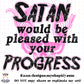 Satan Would Be Pleased