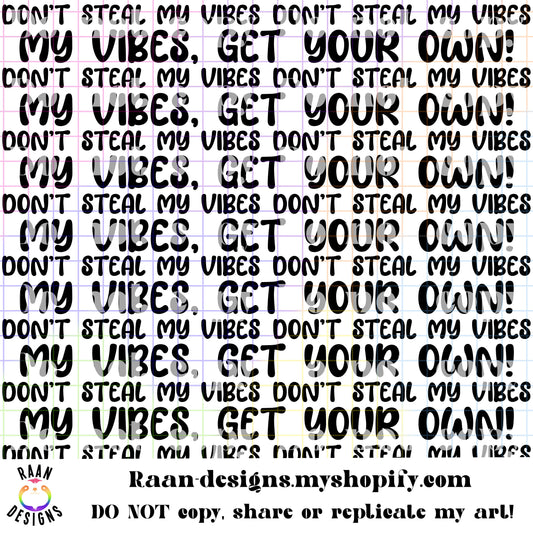 My Vibes Get Your Own-Watermark