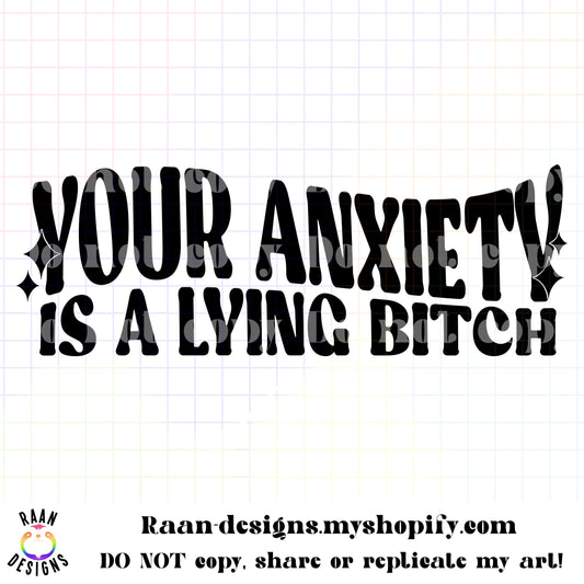 Anxiety is a lying B*tch