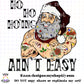 Ho Ho Hoing Ain’t Easy