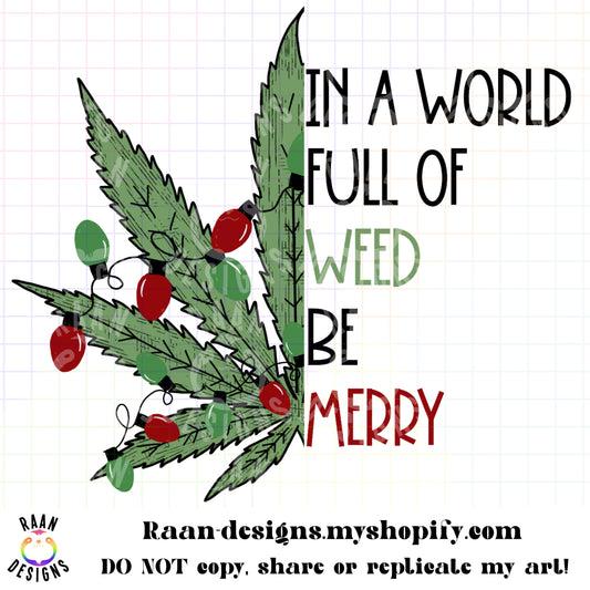 In A World of Weed Be Merry