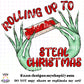 Rolling Up To Steal Christmas