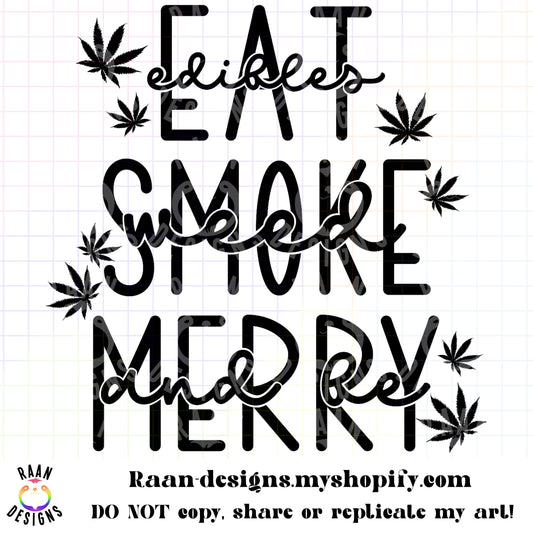 Eat Smoke and Be Merry