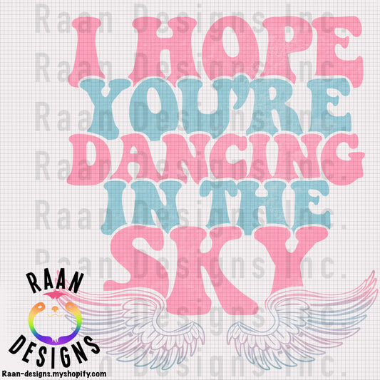 I Hope You’re Dancing In The Sky Blue and Pink