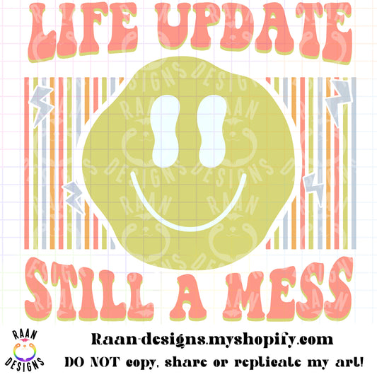 Life Update Still A Mess