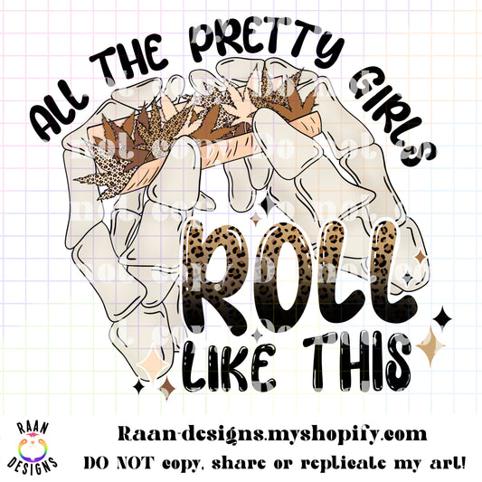 All The Pretty Girls Roll Like This