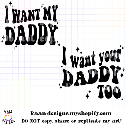 I Want Daddy- Mommy and Me Set